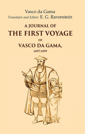 A Journal of the First Voyage of Vasco Da Gama, 1497-1499