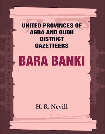 United Provinces of Agra and Oudh District Gazetteers: Bara Banki