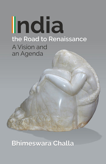India - The Road to Renaissance: A Vision and an Agenda