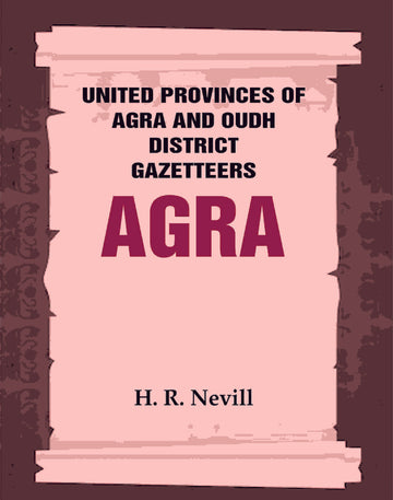 United Provinces of Agra and Oudh District Gazetteers: Agra