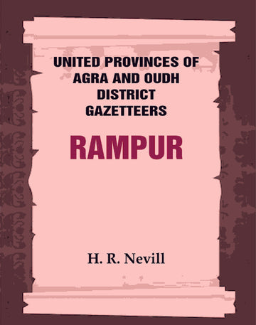 United Provinces of Agra and Oudh District Gazetteers: Rampur