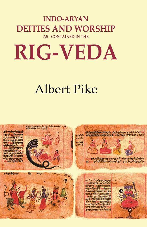 Indo-Aryan Deities and Worship as Contained in the Rig-Veda