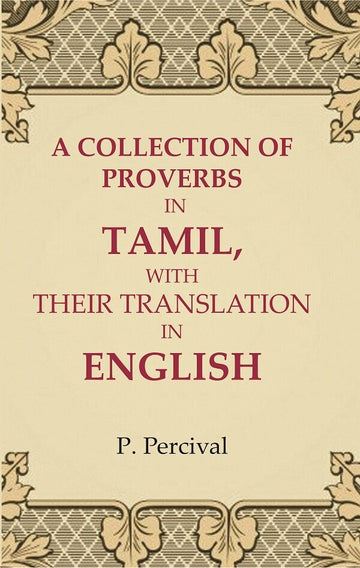 A Collection of Proverbs in Tamil, with Their Translation in English