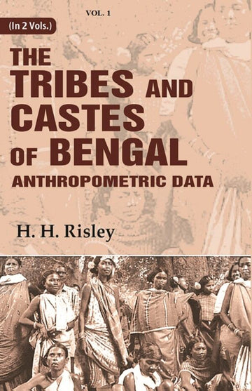 Tribes and Castes of Bengal: Anthropometric Data