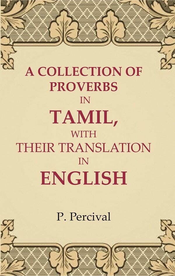 A Collection of Proverbs in Tamil, with Their Translation in English