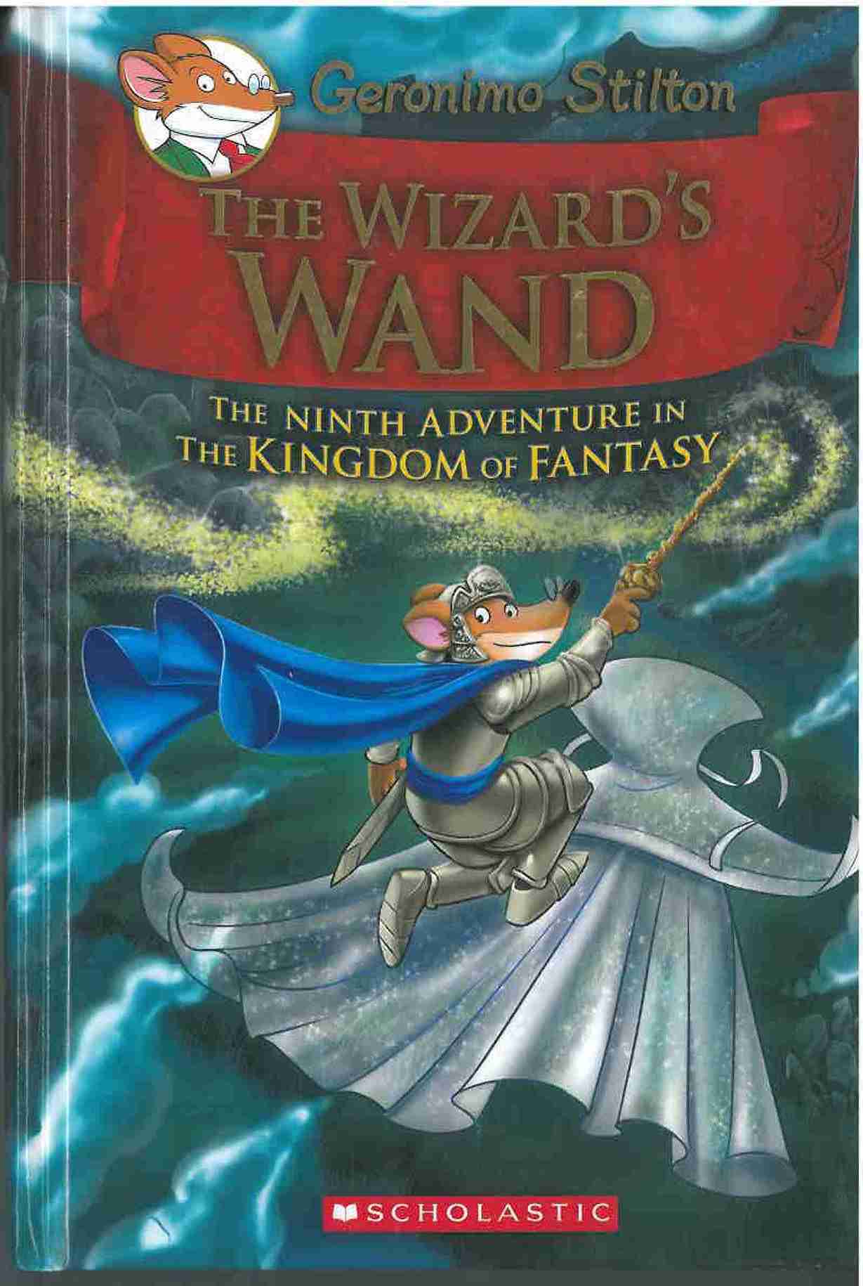Geronimo Stilton and the Kingdom of Fantasy #09: The Wizards Wand