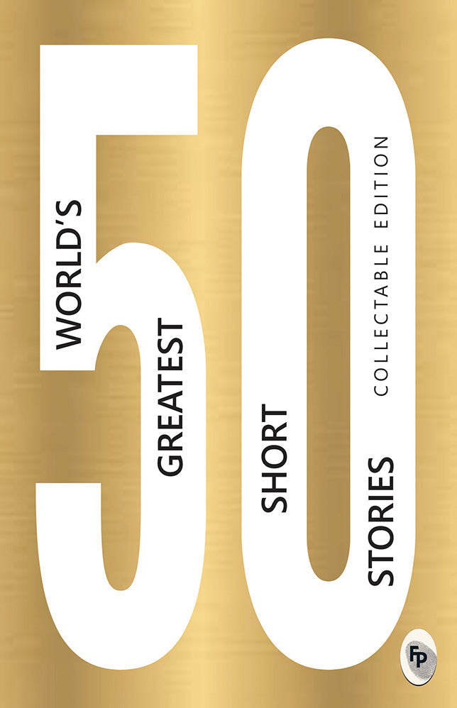 50 Worlds Greatest Short Stories : Collectable Edition