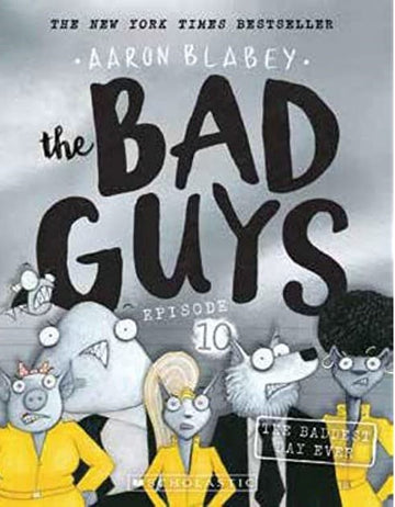 The Bad Guys Episode #10: The Baddest Day Ever