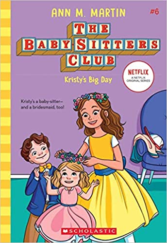 The Baby-Sitters Club #06: Kristy's Big Day (Netflix Edition)