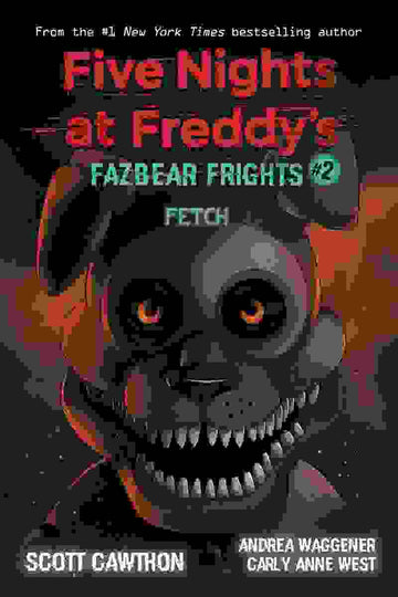 Five Nights at Freddys: Fazbear Frights #02: Fetch