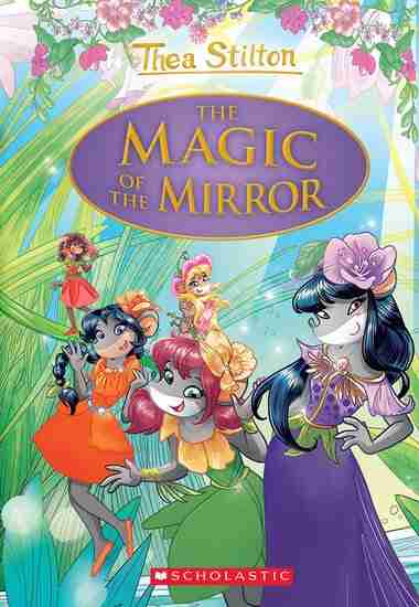 Thea Stilton Special Edition #09: The Magic of the Mirror