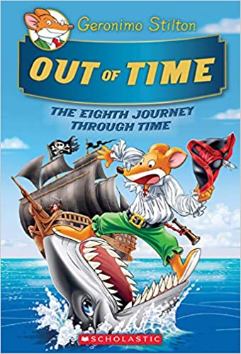 Geronimo Stilton Journey Through Time #08: Out of Time