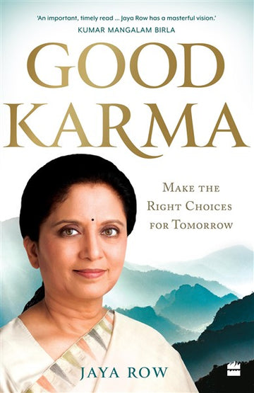 GOOD KARMA : Make the Right Choices for Tomorrow