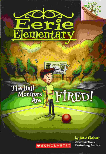Eerie Elementary #08: The Hall Monitors Are Fired! (A Branches Book)