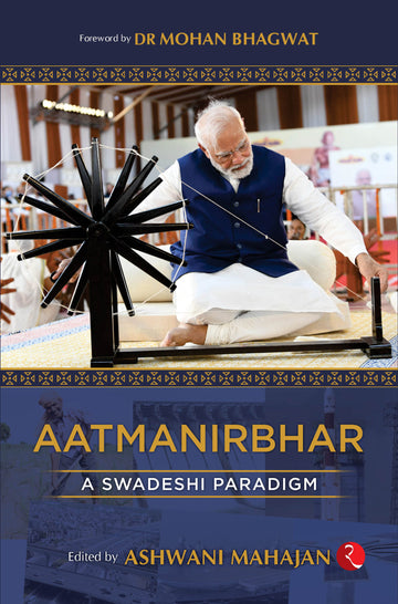 AATMANIRBHAR: A SWADESHI PARADIGM