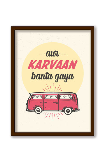 Quotes Wall Posters with Frame for Home and Office ; Aur Karvaan Banta Gaya