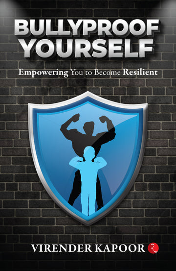 BULLYPROOF YOURSELF : Empowering You to Become Resilient