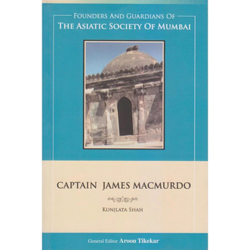 The Asiatic Society Of Mumbai Captain James Macmurdo