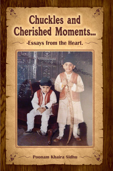Chuckles and Cherished Moments… essays from the heart