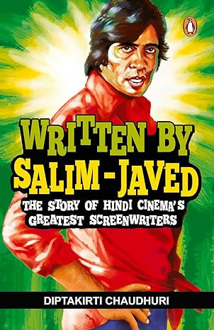 Written by Salim-Javed: The Story of Hindi Cinemas Greatest Screenwriters