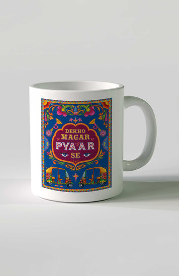 Dekho Magar Pyaar Se Ceramic Mug – Urdu Truck Shayari Gifts
