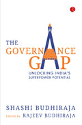 THE GOVERNANCE GAP: UNLOCKING INDIA’S SUPERPOWER POTENTIAL