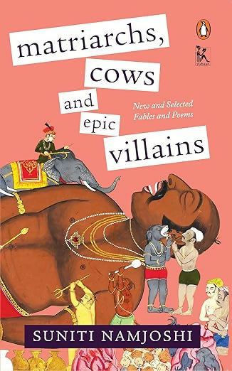 Matriarchs, Cows and Epic Villains: New and Selected Fables and Poems