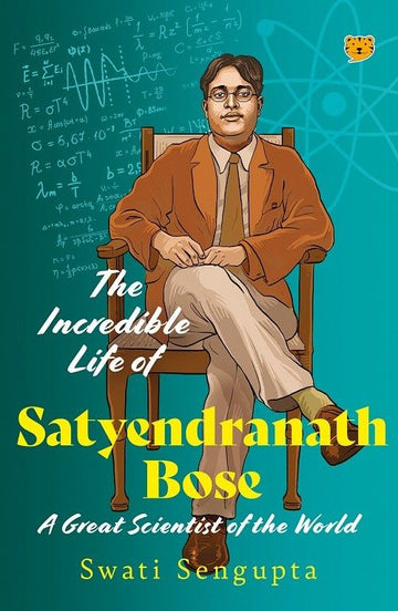 The Incredible Life of Satyendranath Bose