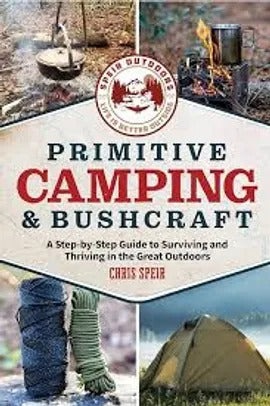 Primitive Camping and Bushcraft (Speir Outdoors)