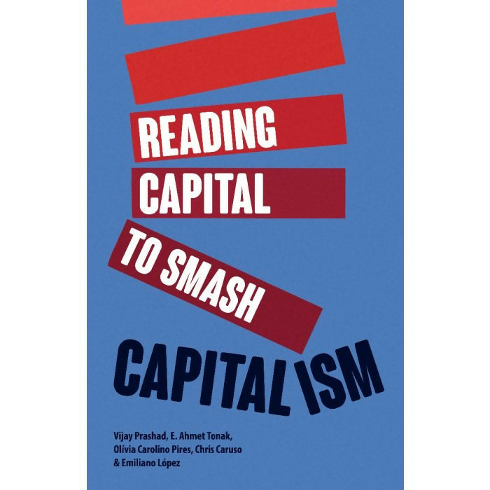 Reading Capital to Smash Capitalism