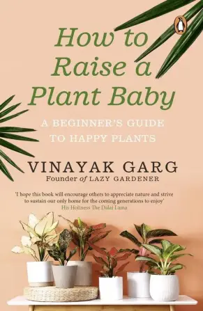How To Raise A Plant Baby: A Beginner's