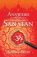 Answers to the Biggest Questions About Sanatan