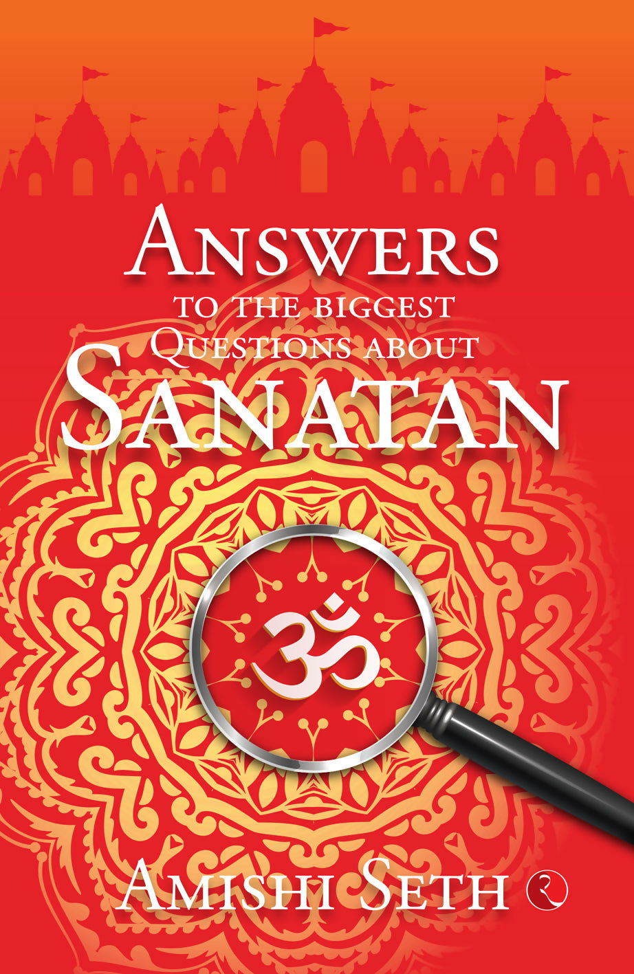 Answers to the Biggest Questions About Sanatan