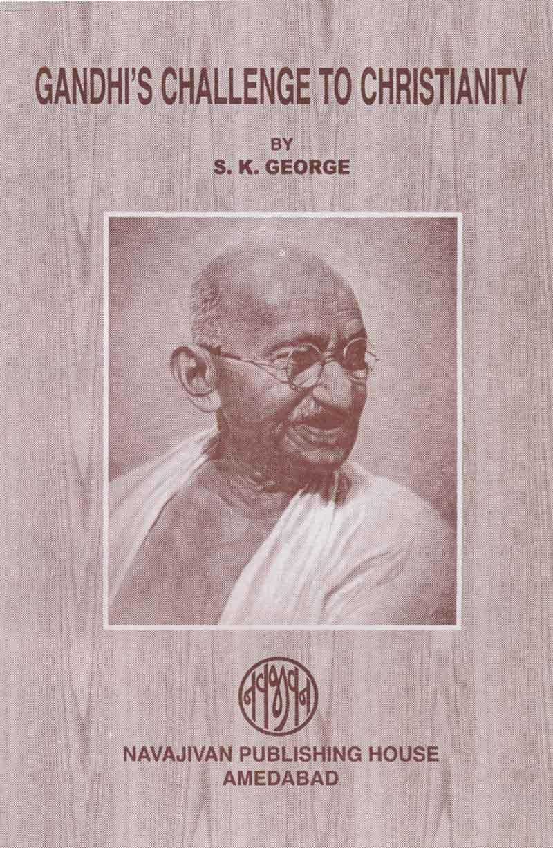 Gandhi’s Challenge to Christianity