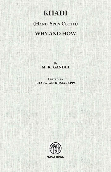 KHADI (Hand-spun Cloth) WHY AND HOW