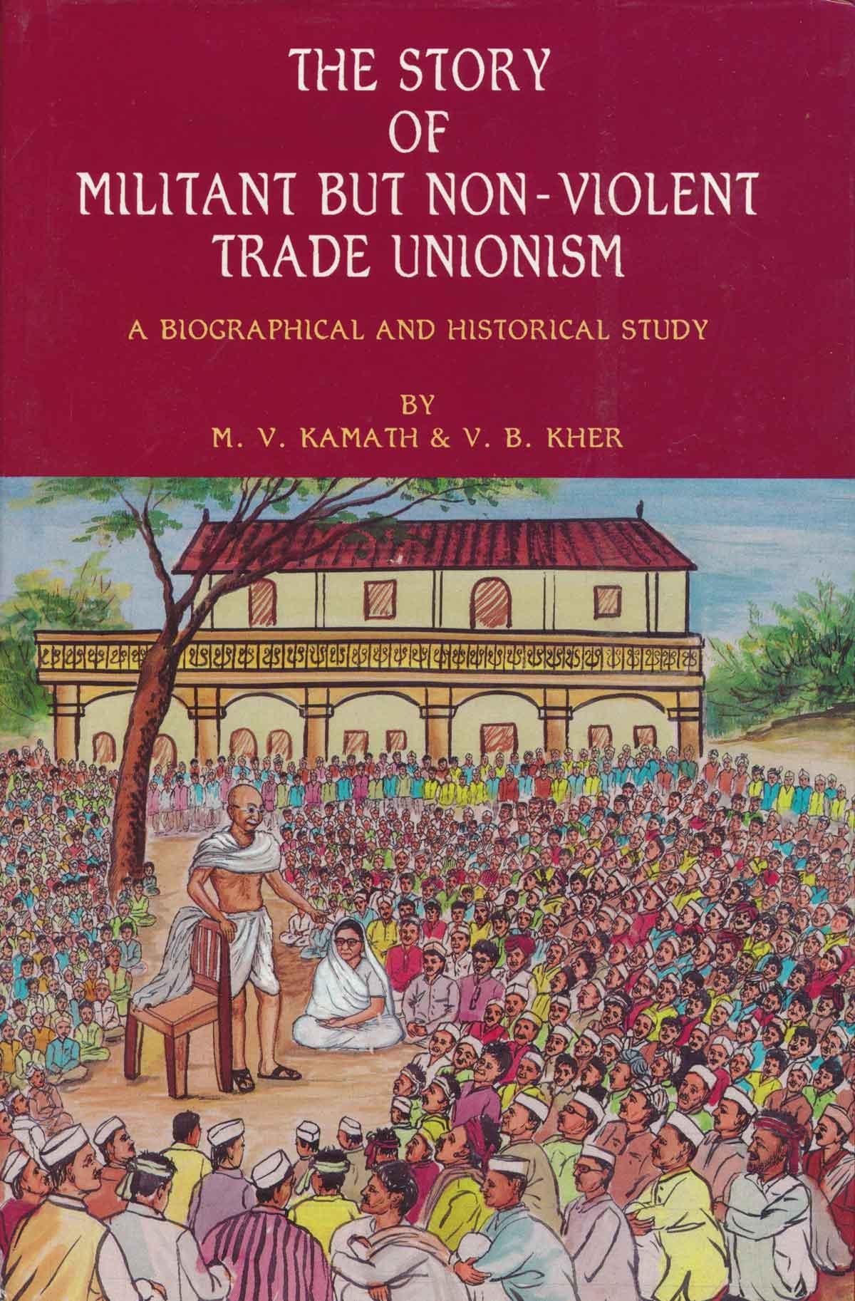 The Story of Militant But Non-violent Trade Unionism