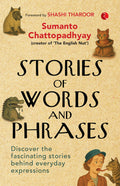 STORIES OF WORDS AND PHRASES: DISCOVER THE FASCINATING STORIES BEHIND EVERYDAY EXPRESSIONS