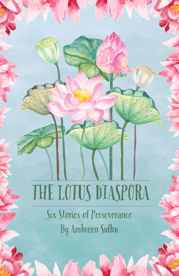 THE LOTUS DIASPORA -Six Stories of Perseverance