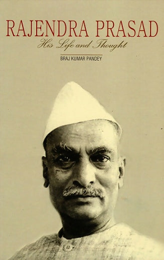 RAJENDRA PRASAD: HIS LIFE AND THOUGHT (English)
