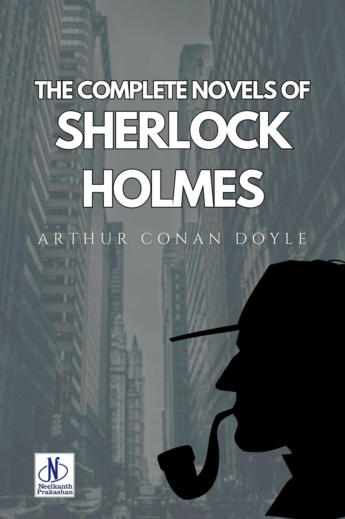 The Complete Novels of Sherlock Holmes (POD)