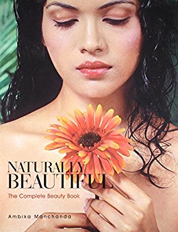 NATURALLY BEAUTIFUL:-THE COMPLETE BEAUTY BOOK