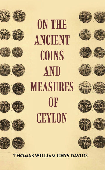 On The Ancient Coins And Measures Of Ceylon