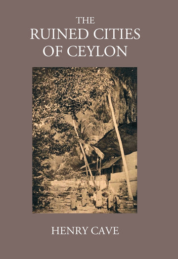 The Ruined Cities Of Ceylon