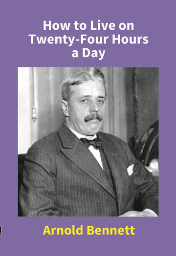 How to Live On Twenty-Four Hours a Day