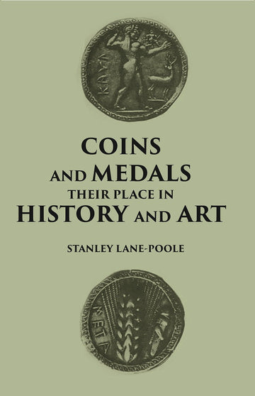 COINS AND MEDALS: THEIR PLACE IN HISTORY AND ART