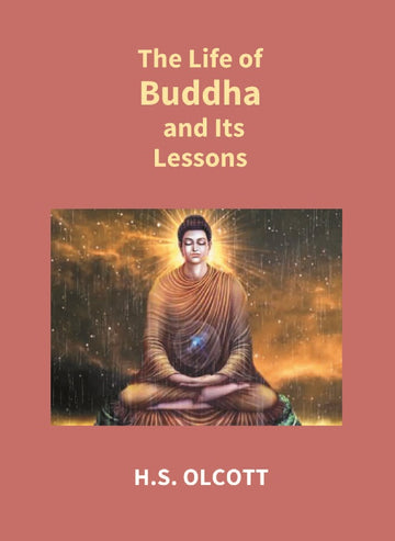 The Life of Buddha and Its Lessons