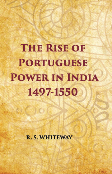 The Rise Of Portuguese Power In India 1497-1550