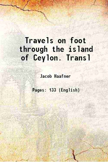 Ceylon: Travels On Foot Through The Island Of Ceylon