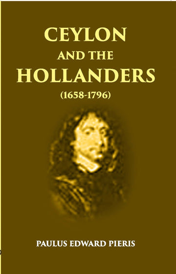 Ceylon And The Hollanders 1658-1796
