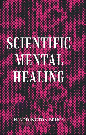 SCIENTIFIC MENTAL HEALING